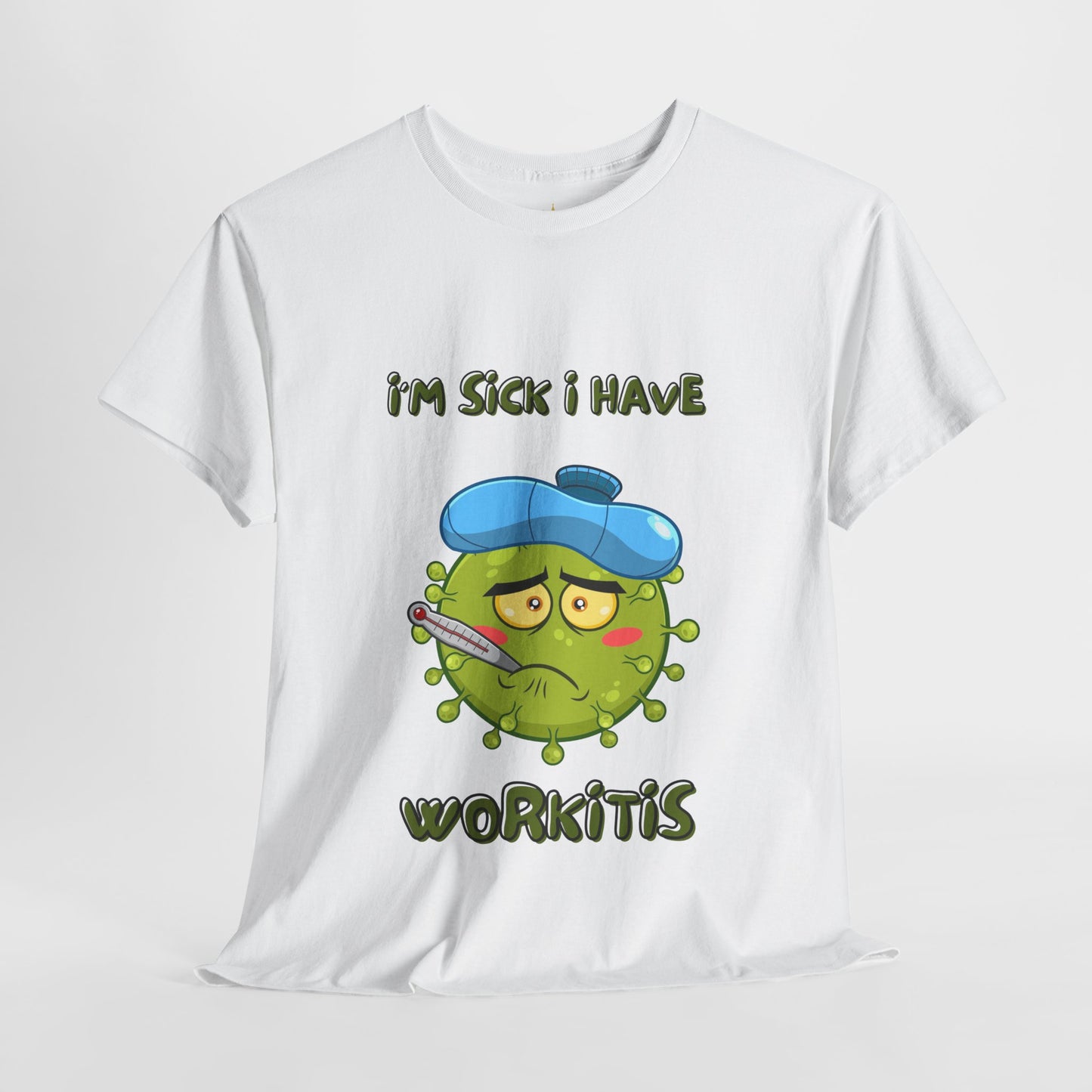 Humorous I'm Sick-