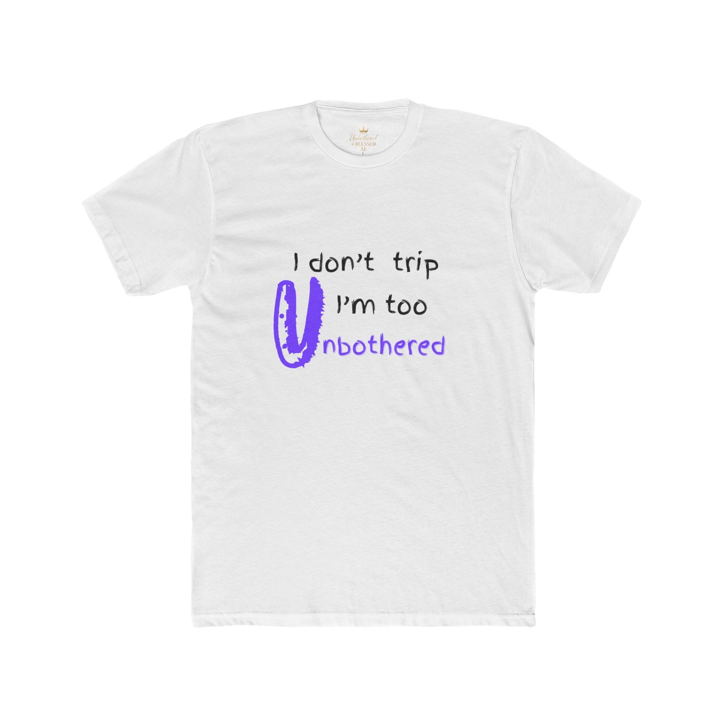 I don't trip I'm Unbothered