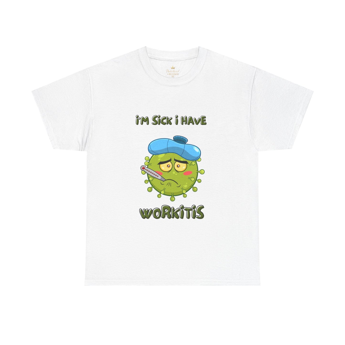 Humorous I'm Sick-