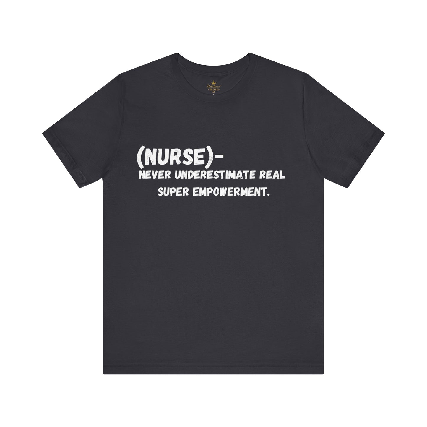 Empowerment Nurse Tee - Unisex Jersey white writing