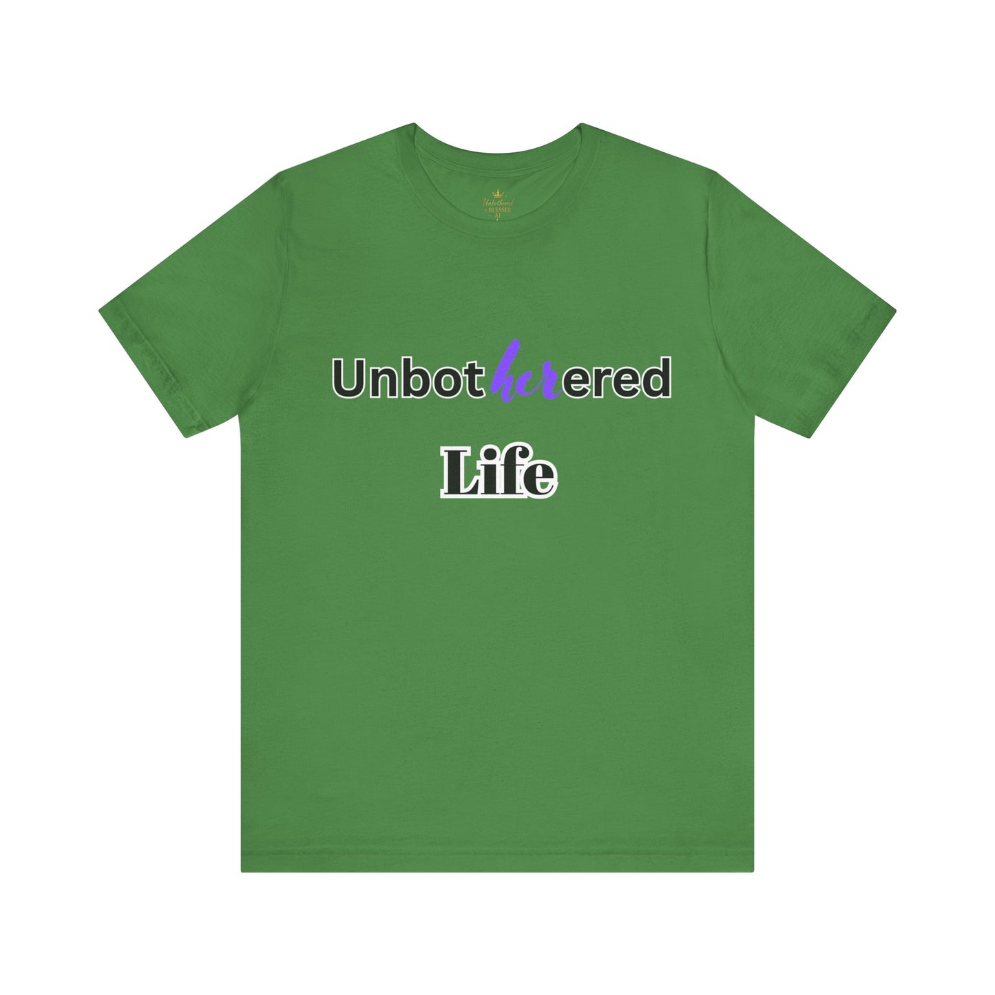 Unbothered Life Tee - Chill Vibe Short Sleeve Shirt, Casual Top, Relaxed Fit, Perfect Gift For Friends, Self-Care Style
