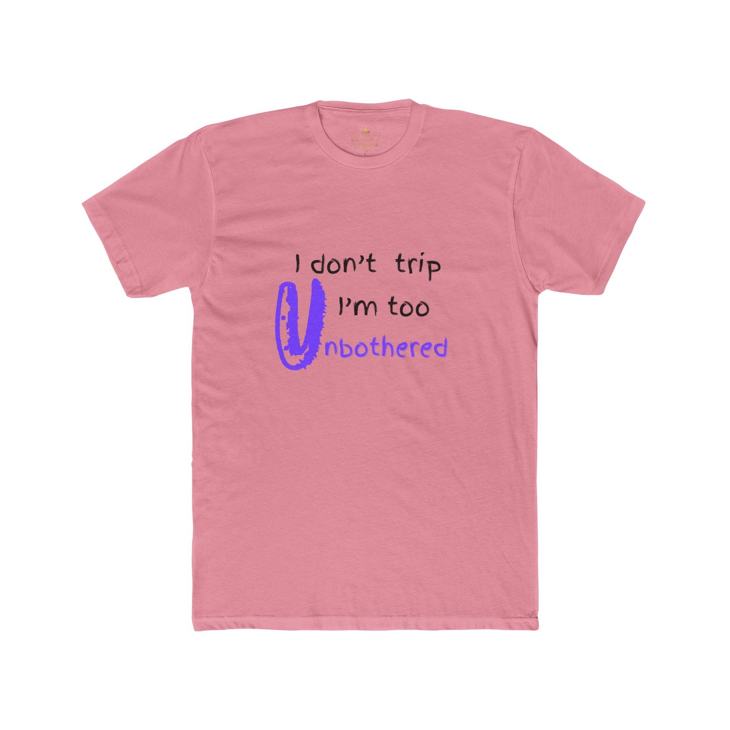 I don't trip I'm Unbothered