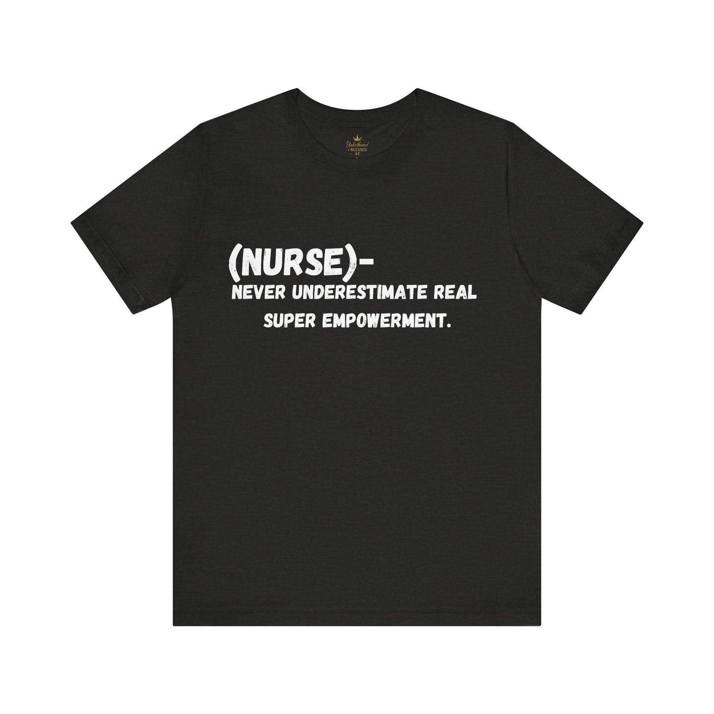 Empowerment Nurse Tee - Unisex Jersey white writing