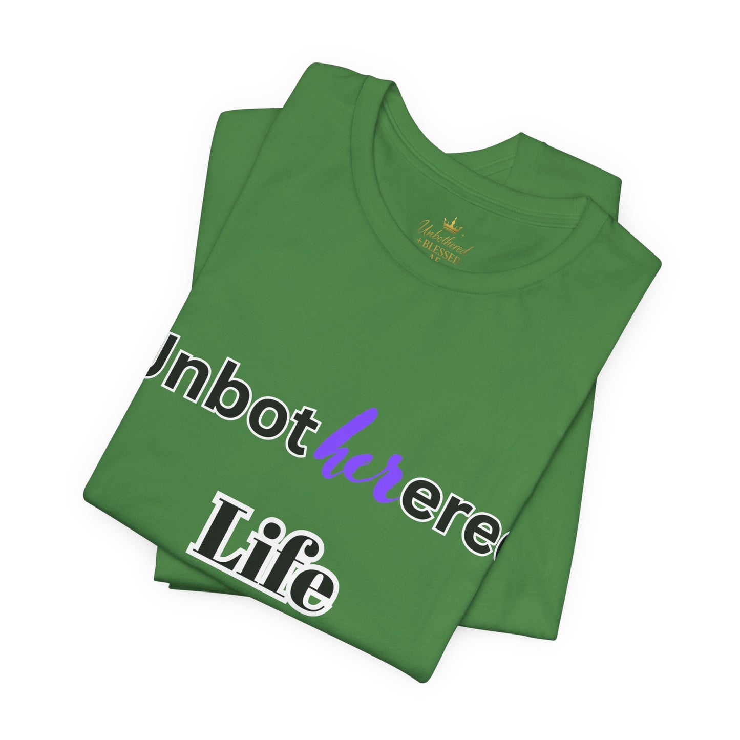 Unbothered Life Tee - Chill Vibe Short Sleeve Shirt, Casual Top, Relaxed Fit, Perfect Gift For Friends, Self-Care Style
