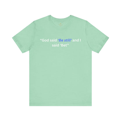 GOD said Be Still