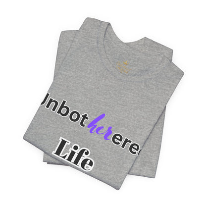 Unbothered Life Tee - Chill Vibe Short Sleeve Shirt, Casual Top, Relaxed Fit, Perfect Gift For Friends, Self-Care Style