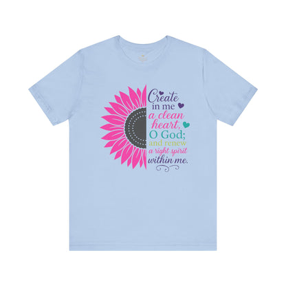 Create In Me A Clean Heart-Inspirational Floral Tee