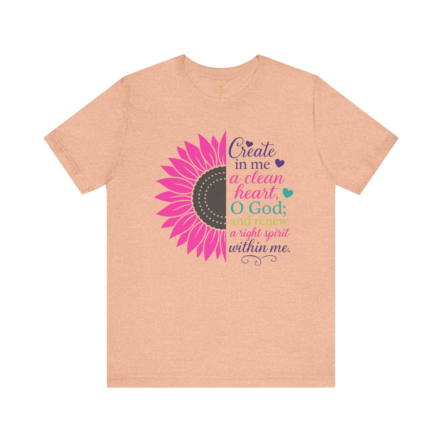 Create In Me A Clean Heart-Inspirational Floral Tee