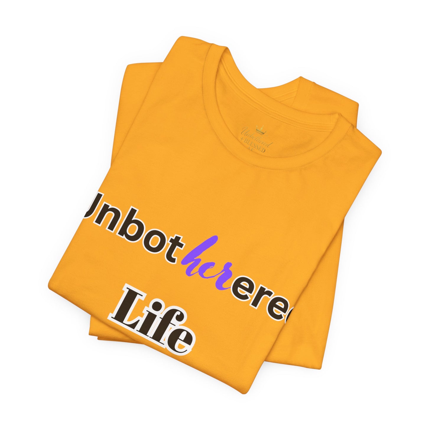 Unbothered Life Tee - Chill Vibe Short Sleeve Shirt, Casual Top, Relaxed Fit, Perfect Gift For Friends, Self-Care Style