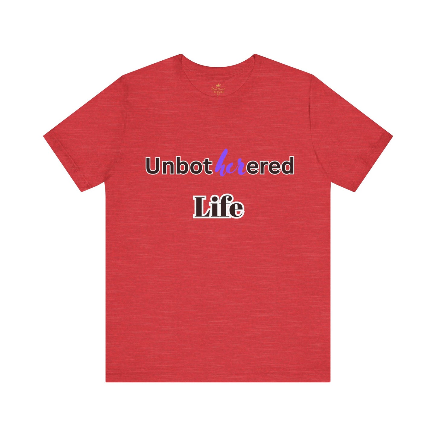 Unbothered Life Tee - Chill Vibe Short Sleeve Shirt, Casual Top, Relaxed Fit, Perfect Gift For Friends, Self-Care Style