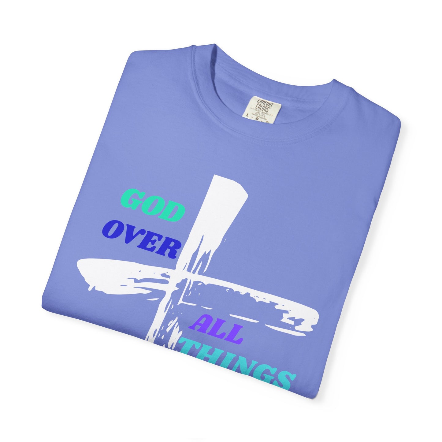 GOD Over All Things Faith-Inspired Tee