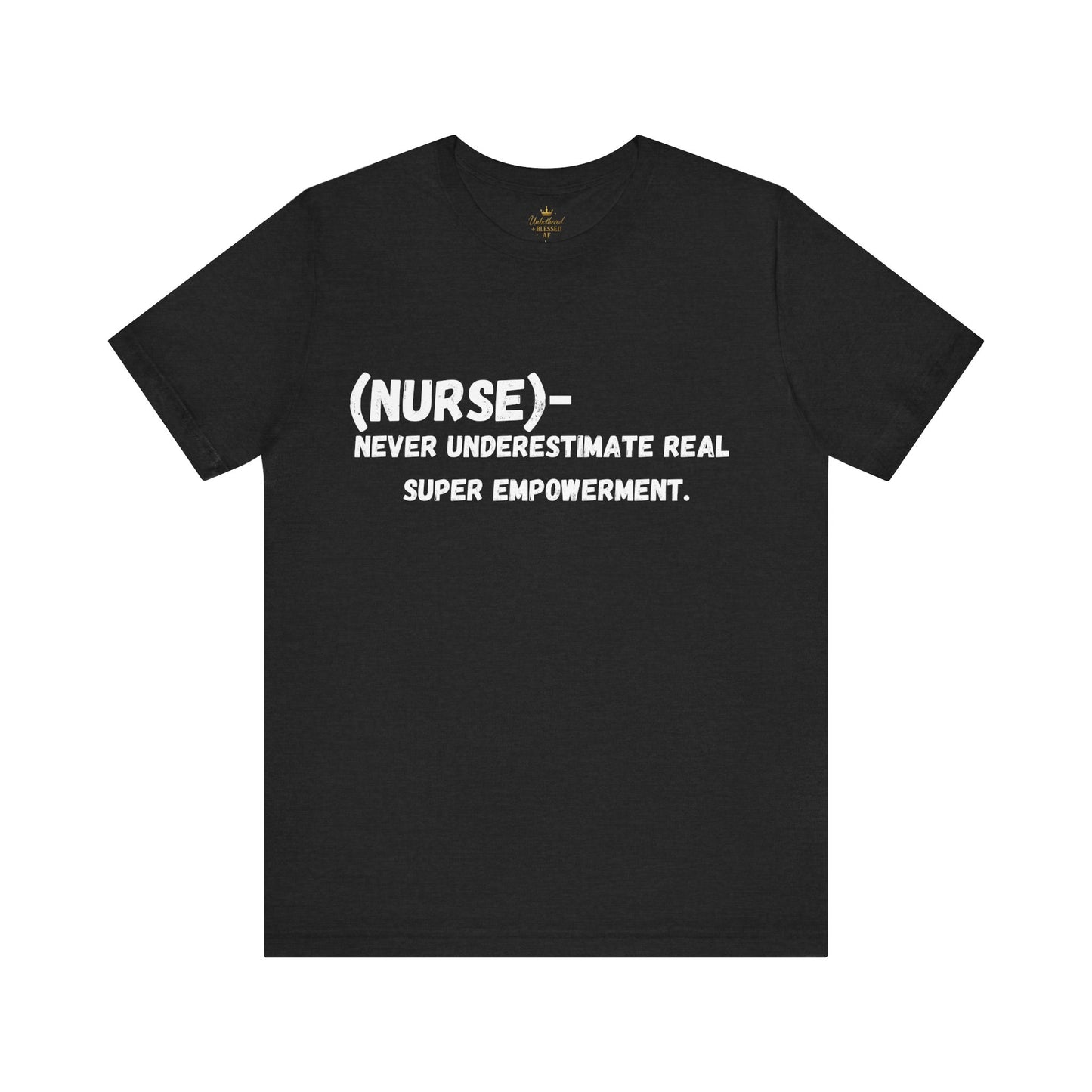 Empowerment Nurse Tee - Unisex Jersey white writing