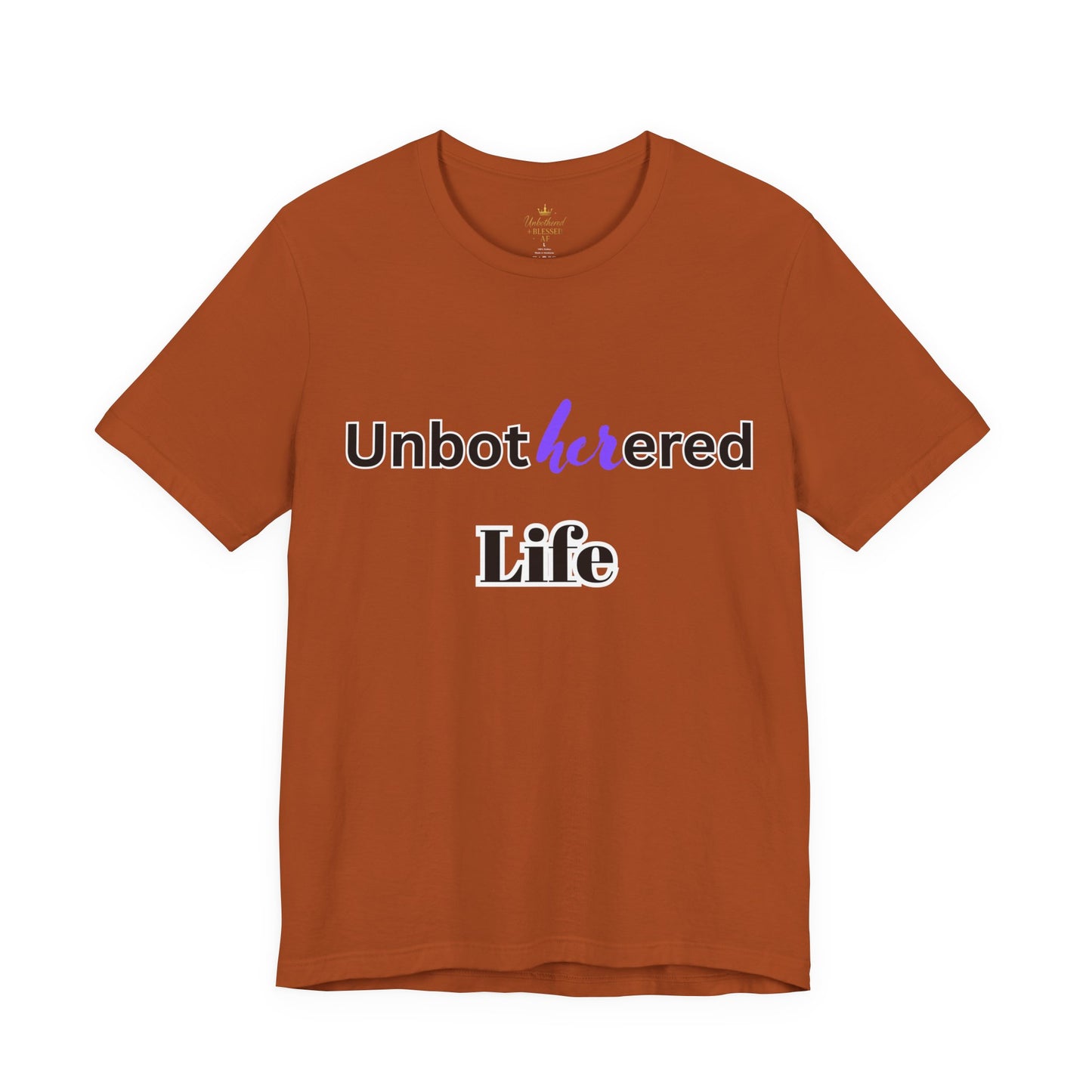 Unbothered Life Tee - Chill Vibe Short Sleeve Shirt, Casual Top, Relaxed Fit, Perfect Gift For Friends, Self-Care Style
