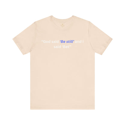 GOD said Be Still