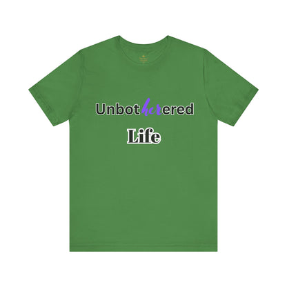 Unbothered Life Tee - Chill Vibe Short Sleeve Shirt, Casual Top, Relaxed Fit, Perfect Gift For Friends, Self-Care Style