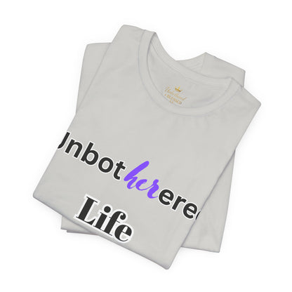 Unbothered Life Tee - Chill Vibe Short Sleeve Shirt, Casual Top, Relaxed Fit, Perfect Gift For Friends, Self-Care Style