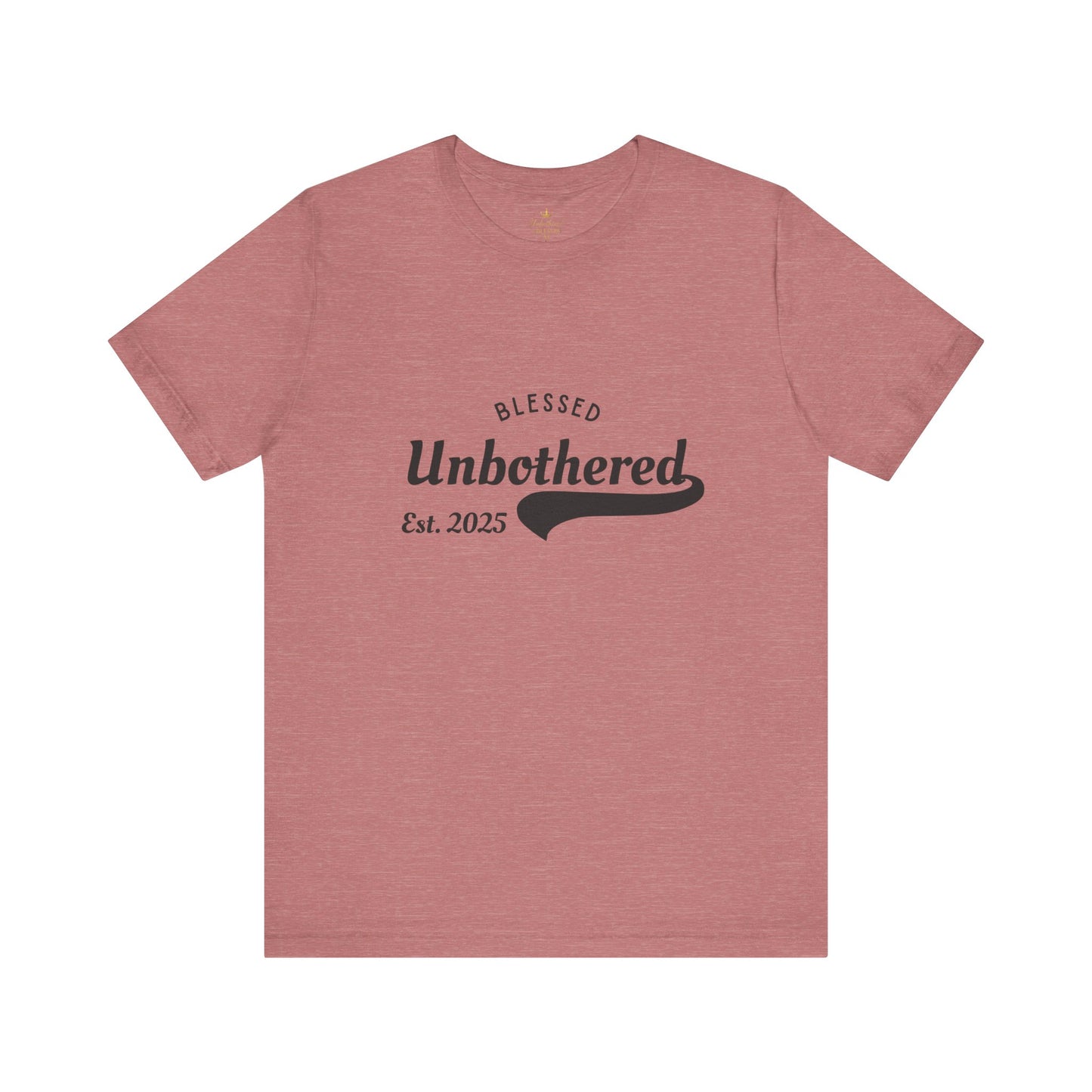 Blessed Unbothered est. 2025 T-Shirt