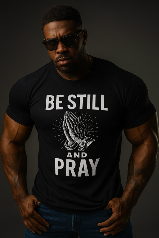 Be Still and Pray