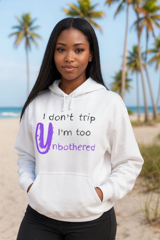I’m too Unbothered Hoodie
