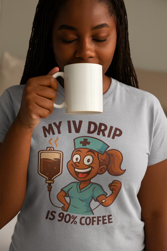 My IV Drip is 90% Coffee