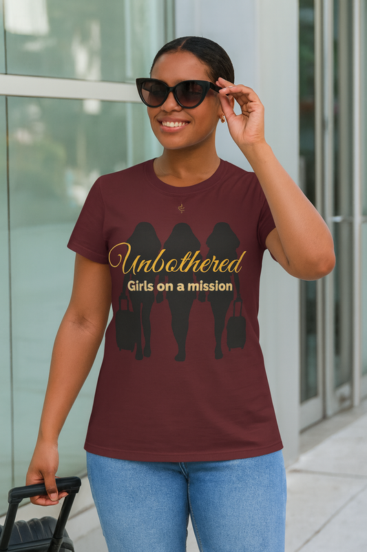 Women's Tee - Unbothered Girls on a Mission Maroon Shirt