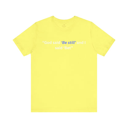 GOD said Be Still