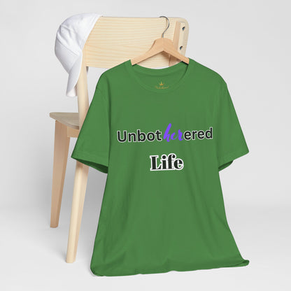 Unbothered Life Tee - Chill Vibe Short Sleeve Shirt, Casual Top, Relaxed Fit, Perfect Gift For Friends, Self-Care Style
