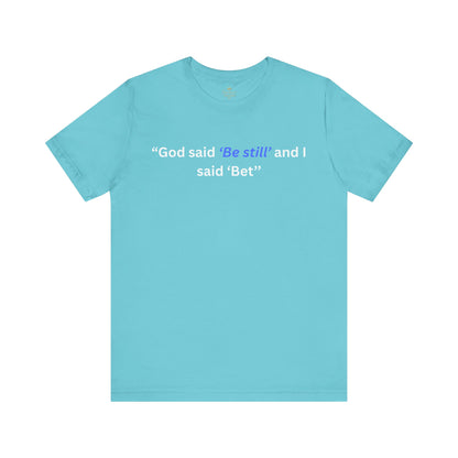 GOD said Be Still