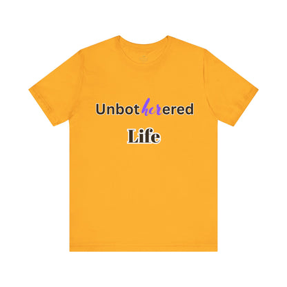 Unbothered Life Tee - Chill Vibe Short Sleeve Shirt, Casual Top, Relaxed Fit, Perfect Gift For Friends, Self-Care Style