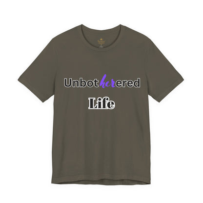 Unbothered Life Tee - Chill Vibe Short Sleeve Shirt, Casual Top, Relaxed Fit, Perfect Gift For Friends, Self-Care Style