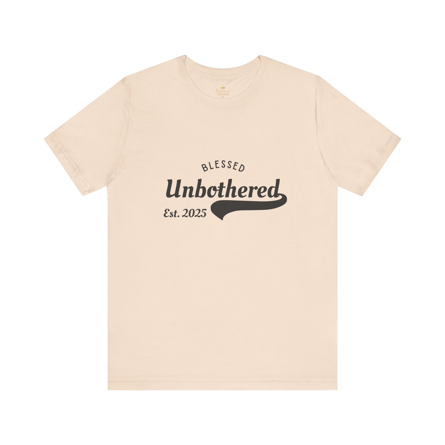 Blessed Unbothered est. 2025 T-Shirt