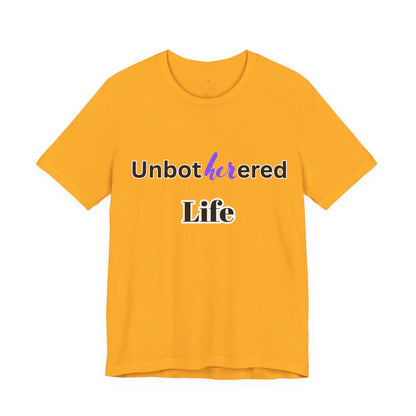 Unbothered Life Tee - Chill Vibe Short Sleeve Shirt, Casual Top, Relaxed Fit, Perfect Gift For Friends, Self-Care Style