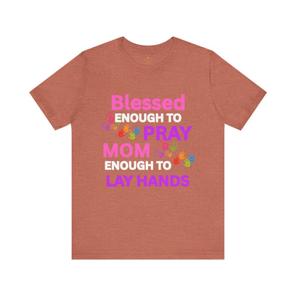 Blessed Enough Inspirational Tee