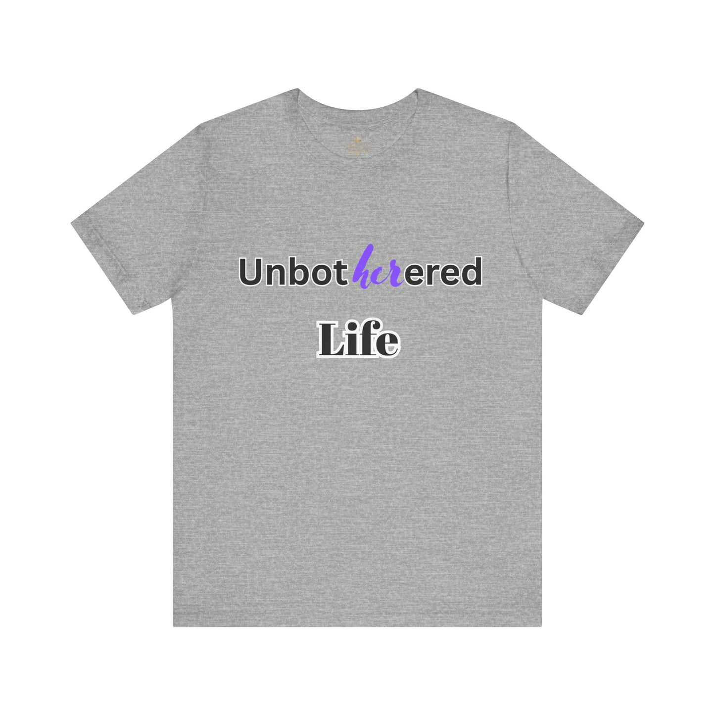 Unbothered Life Tee - Chill Vibe Short Sleeve Shirt, Casual Top, Relaxed Fit, Perfect Gift For Friends, Self-Care Style