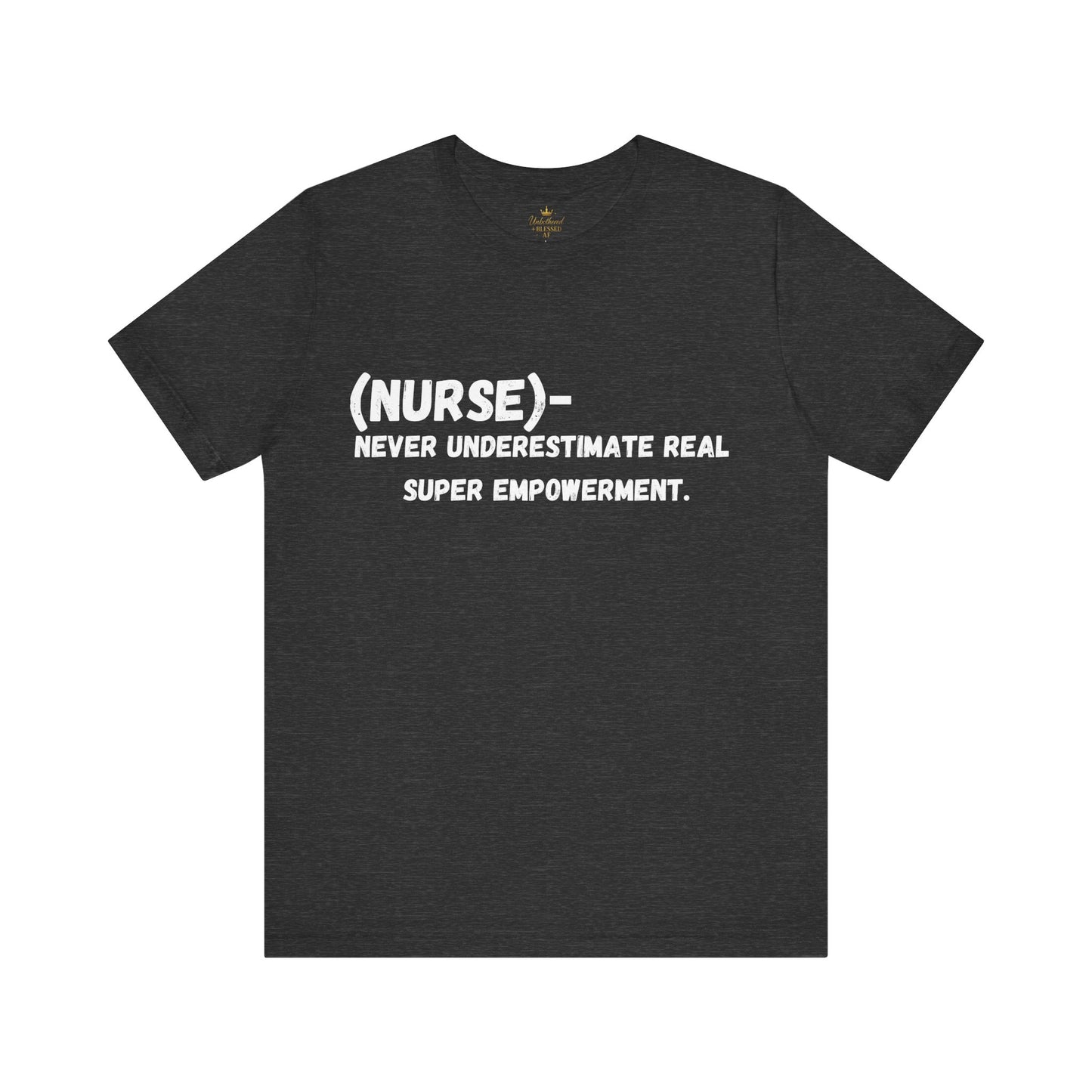 Empowerment Nurse Tee - Unisex Jersey white writing