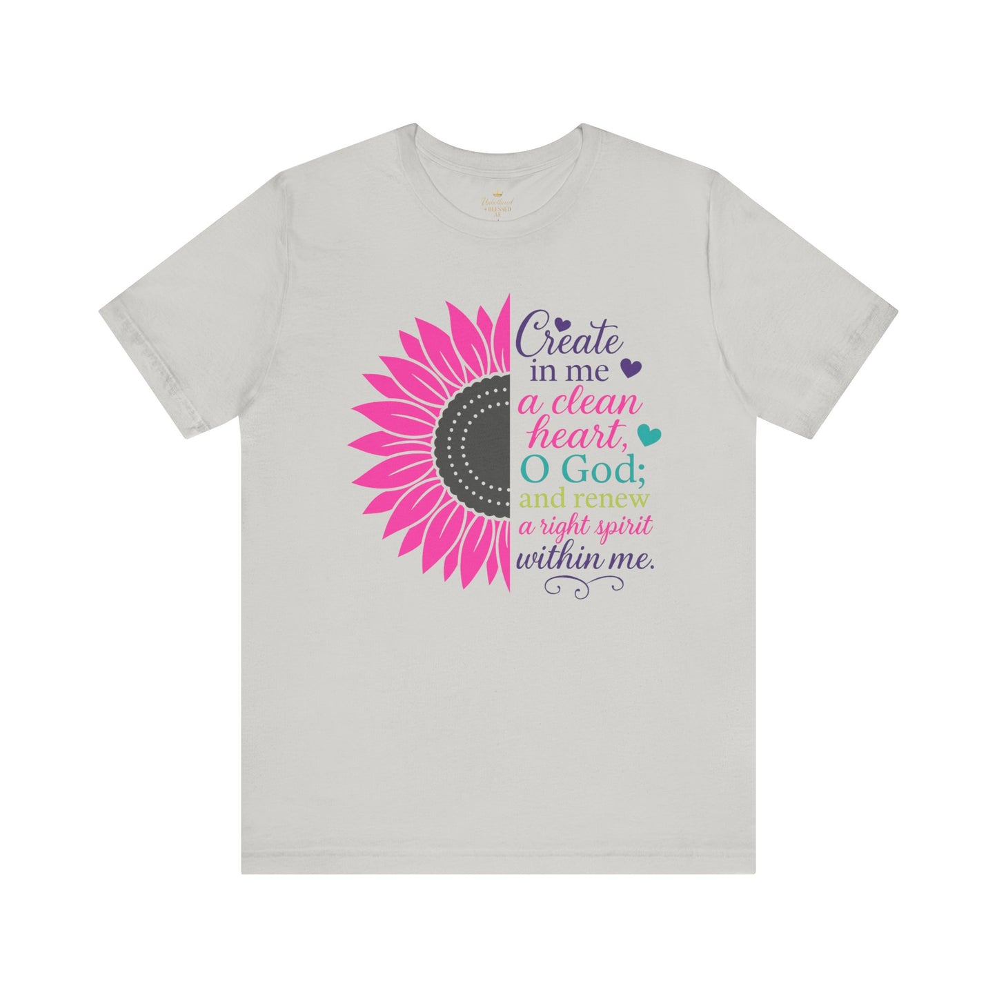 Create In Me A Clean Heart-Inspirational Floral Tee
