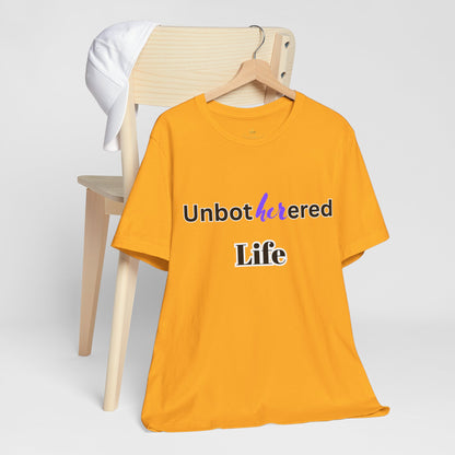 Unbothered Life Tee - Chill Vibe Short Sleeve Shirt, Casual Top, Relaxed Fit, Perfect Gift For Friends, Self-Care Style