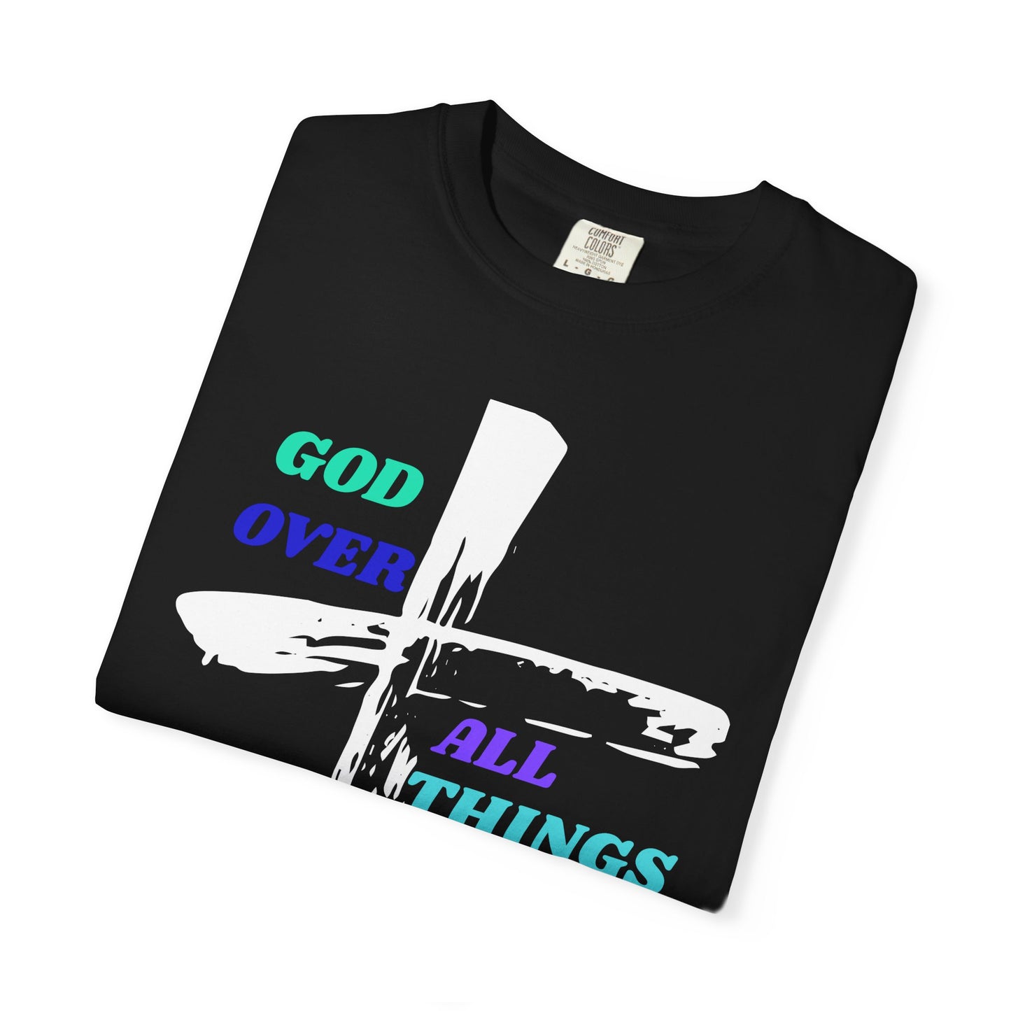 GOD Over All Things Faith-Inspired Tee