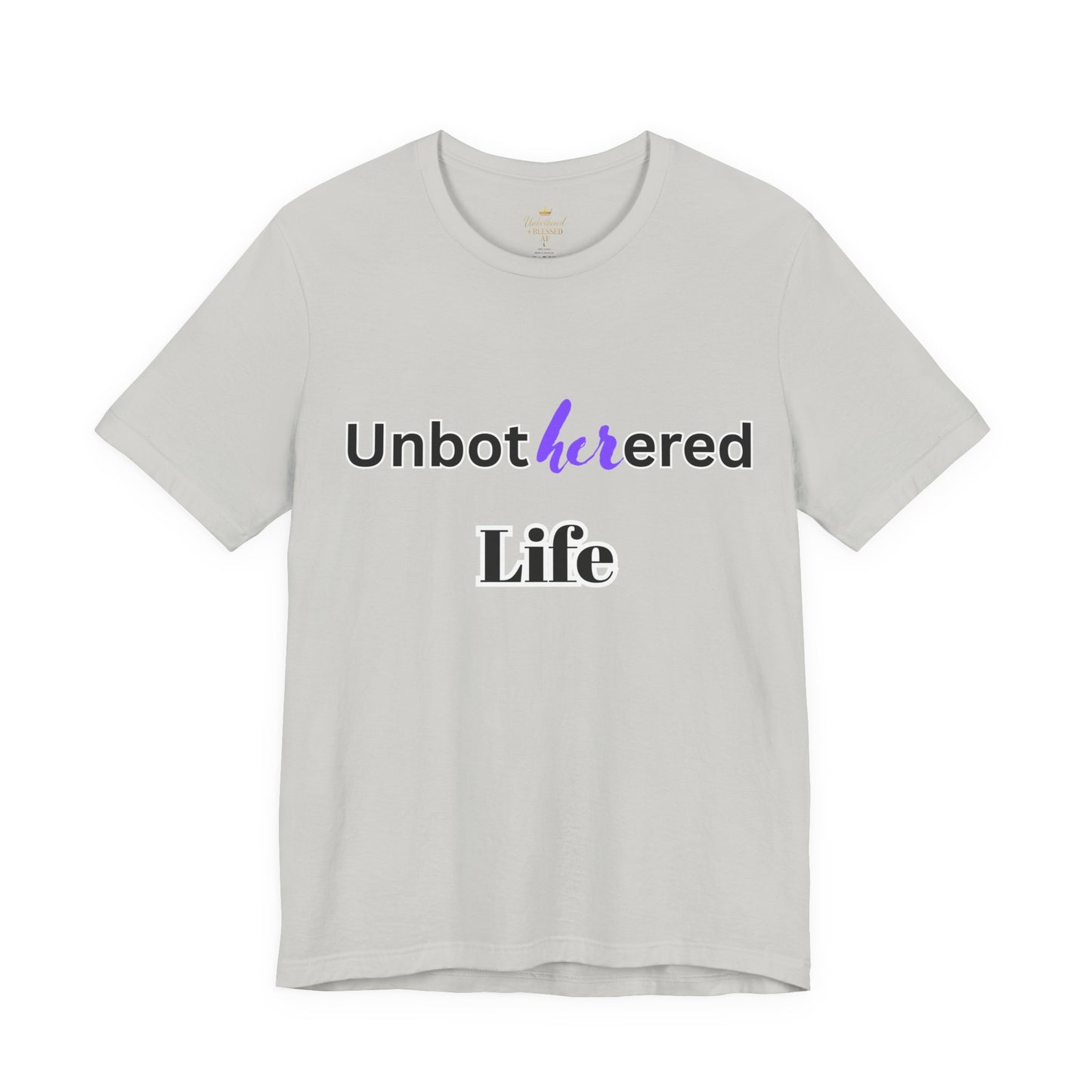 Unbothered Life Tee - Chill Vibe Short Sleeve Shirt, Casual Top, Relaxed Fit, Perfect Gift For Friends, Self-Care Style