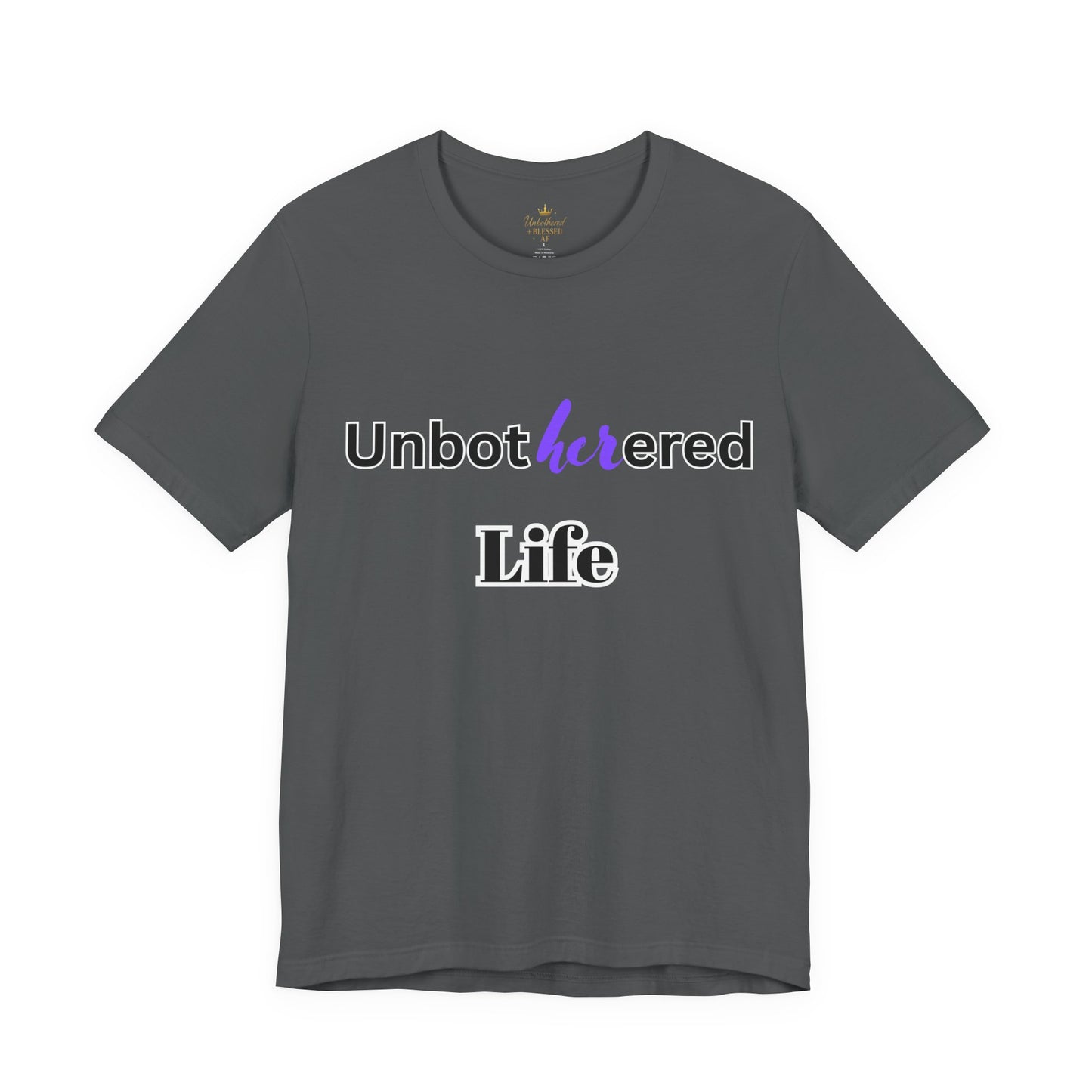 Unbothered Life Tee - Chill Vibe Short Sleeve Shirt, Casual Top, Relaxed Fit, Perfect Gift For Friends, Self-Care Style